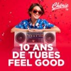 Ouvir CHERIE 10 ANS DE TUBES FEEL GOOD