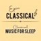 EPIC CLASSICAL - Classical Music for Sleep logo