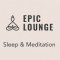 Epic Lounge - Sleep & Meditation logo