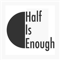 Half Is Enough