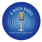 2 Much Radio