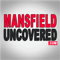 Mansfield Uncovered