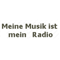 Meine Musik ist mein Radio