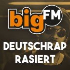 bigFM DEUTSCHRAP RASIERT