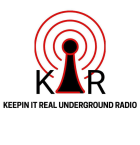 KEEPIN IT REAL UNDERGROUND RADIO