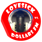 Lovesick versus Dollars FM