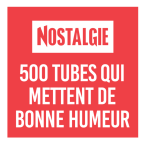 NOSTALGIE 500 TUBES QUI METTENT DE BONNE HUMEUR