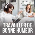 NOSTALGIE TRAVAILLER DE BONNE HUMEUR