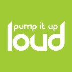 Pump It Up Loud!