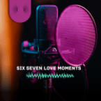 SIX SEVEN LOVE MOMENTS