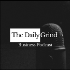 The Daily Grind Business Podcast