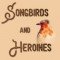 Songbirds And Heroines logo